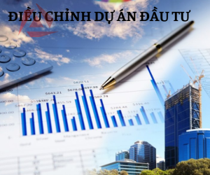ĐIỀU CHỈNH DỰ ÁN ĐẦU TƯ