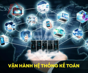 VẬN HÀNH HỆ THỐNG KẾ TOÁN