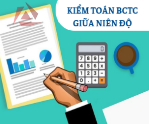 KIỂM TOÁN BCTC GIỮA NIÊN ĐỘ