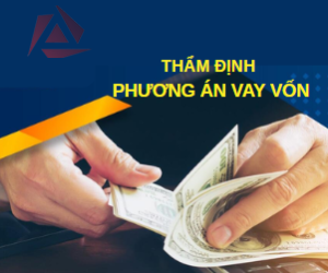 THẨM ĐỊNH PHƯƠNG ÁN VAY VỐN