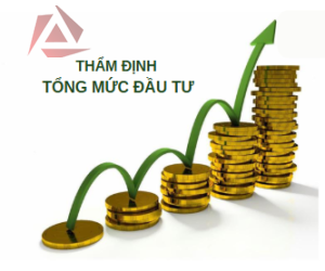 THẨM ĐỊNH TỔNG MỨC ĐẦU TƯ