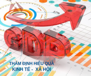 THẨM ĐỊNH HIỆU QUẢ KINH TẾ – XÃ HỘI